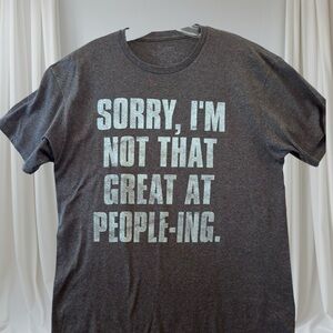 Men’s Funny Charcoal “Sorry I’m Not Good At People-ing” Graphic Tee Sz Large